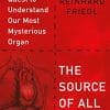 The Source of All Things: A Heart Surgeon’s Quest to Understand Our Most Mysterious Organ (EPUB)