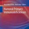 Humoral Primary Immunodeficiencies (Rare Diseases of the Immune System) 1st ed. 2019 Edition