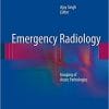 Emergency Radiology: Imaging of Acute Pathologies 2013th Edition