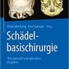 Schädelbasischirurgie: Therapiewahl und operatives Vorgehen (German Edition)