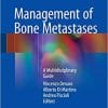 Management of Bone Metastases: A Multidisciplinary Guide 1st ed. 2019 Edition