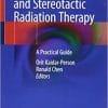 Hypofractionated and Stereotactic Radiation Therapy: A Practical Guide 1st ed. 2018 Edition