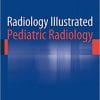 Radiology Illustrated: Pediatric Radiology 2014th Edition