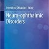 Neuro-ophthalmic Disorders (Current Practices in Ophthalmology) 1st ed. 2020