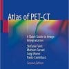 Atlas of PET-CT: A Quick Guide to Image Interpretation 2nd ed. 2018 Edition
