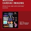 Nuclear Cardiac Imaging: Principles and Applications 5th Edition