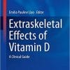 Extraskeletal Effects of Vitamin D: A Clinical Guide (Contemporary Endocrinology) 1st ed. 2018 Edition