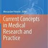 Current Concepts in Medical Research and Practice (Advances in Experimental Medicine and Biology) 1st ed. 2018 Edition