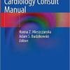 Cardiology Consult Manual 1st ed. 2018 Edition