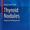 Thyroid Nodules: Diagnosis and Management (Contemporary Endocrinology) 1st ed. 2018 Edition