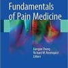 Fundamentals of Pain Medicine 1st ed. 2018 Edition