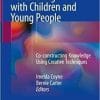 Being Participatory: Researching with Children and Young People: Co-constructing Knowledge Using Creative Techniques 1st ed. 2018 Edition
