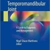 Dislocation of the Temporomandibular Joint: A Guide to Diagnosis and Management 1st ed. 2018 Edition
