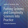 Putting Systems and Complexity Sciences Into Practice: Sharing the Experience 1st ed. 2018 Edition