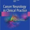 Cancer Neurology in Clinical Practice: Neurological Complications of Cancer and its Treatment 3rd ed. 2018 Edition