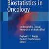 Methods and Biostatistics in Oncology: Understanding Clinical Research as an Applied Tool 1st ed. 2018 Edition
