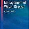 Management of Wilson Disease: A Pocket Guide (Clinical Gastroenterology) 1st ed. 2018 Edition