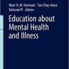 Education about Mental Health and Illness (Mental Health and Illness Worldwide) 1st ed. 2019 Edition