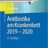 Antibiotika am Krankenbett 2019 – 2020 (1×1 der Therapie) (German Edition) (German) 17., vollst. überarb. u. akt. Aufl. 2019 Edition