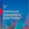 Anatomy and Examination in Ocular Trauma 1st ed. 2019 Edition