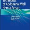 Techniques of Abdominal Wall Hernia Repair 1st ed. 2020 Edition