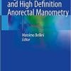 High Resolution and High Definition Anorectal Manometry 1st ed. 2020 Edition