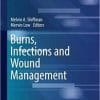 Burns, Infections and Wound Management (Recent Clinical Techniques, Results, and Research in Wounds) 1st ed. 2020 Edition