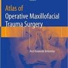 Atlas of Operative Maxillofacial Trauma Surgery: Post-Traumatic Deformity 1st ed. 2020 Edition