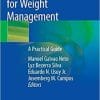 Intragastric Balloon for Weight Management: A Practical Guide 1st ed. 2020 Edition