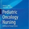 Pediatric Oncology Nursing: Defining Care Through Science 1st ed. 2020 Edition