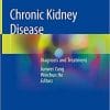 Chronic Kidney Disease: Diagnosis and Treatment 1st ed. 2020 Edition