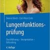 Lungenfunktionsprüfung: Durchführung – Interpretation – Befundung (German Edition) (German) 4., vollst. überarb. u. erw. Aufl. 2020 Edition