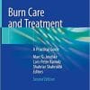 Burn Care and Treatment: A Practical Guide 2nd ed. 2021 Edition