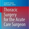 Thoracic Surgery for the Acute Care Surgeon (Hot Topics in Acute Care Surgery and Trauma) 1st ed. 2021 Edition