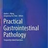 Practical Gastrointestinal Pathology: Frequently Asked Questions (Practical Anatomic Pathology) 1st ed. 2021 Edition