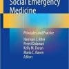Social Emergency Medicine: Principles and Practice 1st ed. 2021 Edition