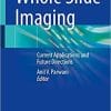 Whole Slide Imaging: Current Applications and Future Directions 1st ed. 2022 Edition