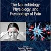 The Neurobiology, Physiology, and Psychology of Pain 1st Edition