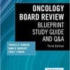 Oncology Board Review, Third Edition: Blueprint Study Guide and Q&A 3rd Edition