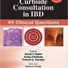Curbside Consultation in IBD: 49 Clinical Questions (Curbside Consultation in Gastroenterology) Third Edition