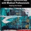 Jungian Psychotherapy with Medical Professionals: Healing the Healer 1st Edition