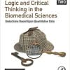 Logic and Critical Thinking in the Biomedical Sciences: Volume 2: Deductions Based Upon Quantitative Data 1st Edition