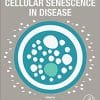 Cellular Senescence in Disease 1st Edition