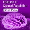 Epilepsy in Special Population: Clinical Pearls