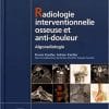 Radiologie Interventionnelle osseuse et anti-douleur: Algoradiologie