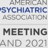 APA (American Psychiatric Association) Annual Meeting On Demand 2021 