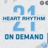 Heart Rhythm 2021 On Demand 