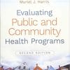 Evaluating Public and Community Health Programs 2nd Edition