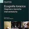 Ecografia toracica. Diagnosi e tecniche interventistiche. Ediz. illustrata