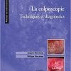 La colposcopie: Techniques et diagnostics